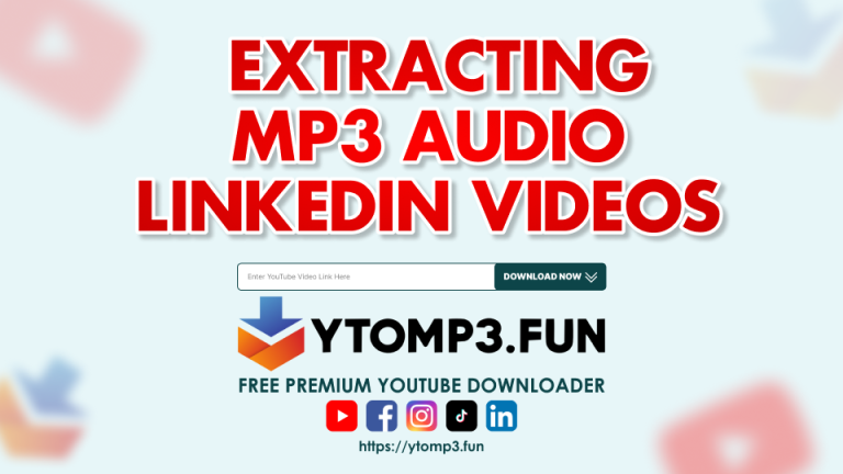 Step-by-Step Guide: Extracting MP3 Audio from LinkedIn Videos with Y2Mate