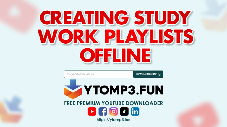 YouTube to MP3: Creating Study and Work Playlists Offline